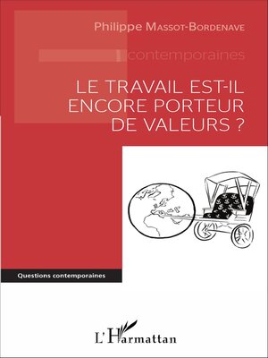 cover image of Le travail est-il encore porteur de valeurs ?